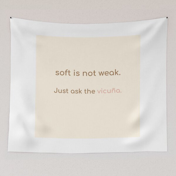 Item preview, Soft Is Not Weak – Vicuña Quote Design | Kindwaves Rare Land Series designed and sold by KWkindwaves.