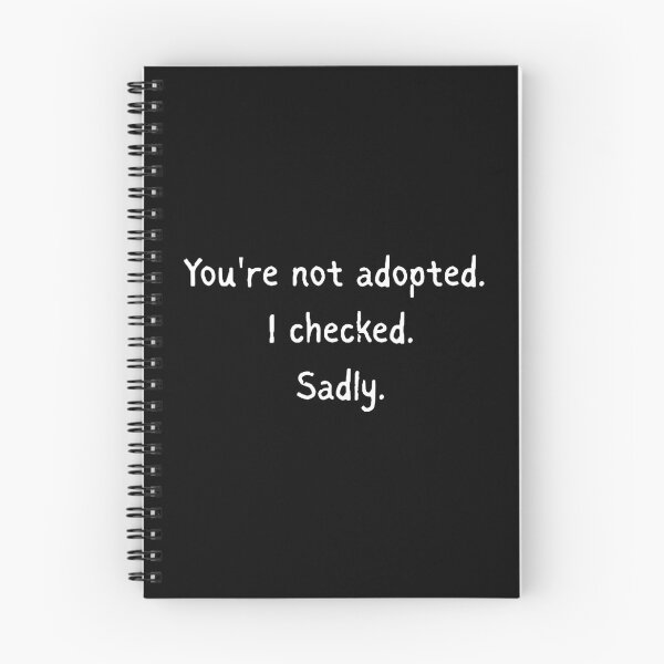 Item preview, You're not adopted. I checked. Sadly - Funny sister quotes designed and sold by mimiscreativity.