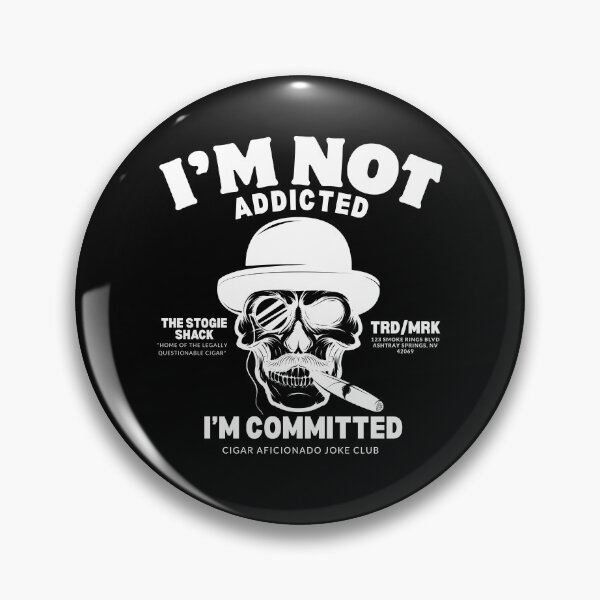 Item preview, I'm not addicted (Cigars and bourbon) designed and sold by Peerless-Prime.