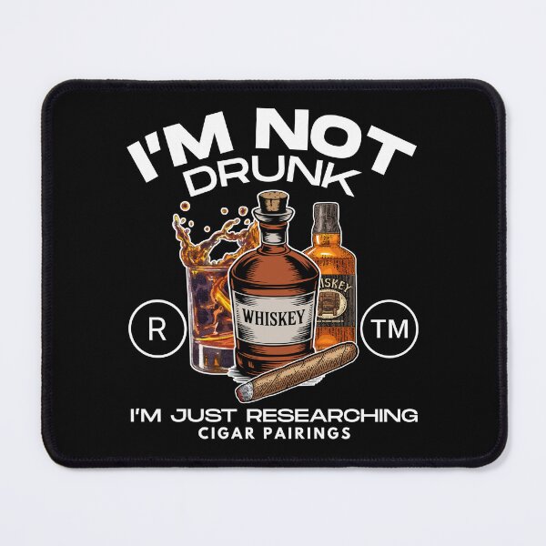 Item preview, I'm not drunk (Cigars and bourbon) designed and sold by Peerless-Prime.