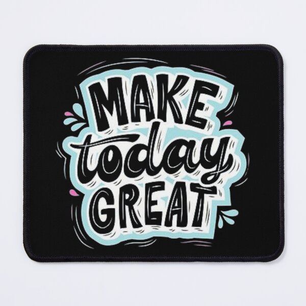 Item preview, Make Today Great Article designed and sold by PixelPopShops.