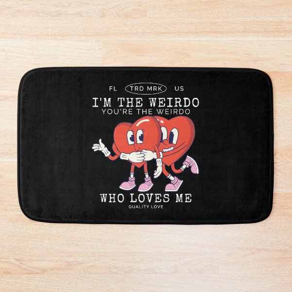 Item preview, I'm the weirdo, you're the weirdo (Love and Valentine's day) designed and sold by Peerless-Prime.