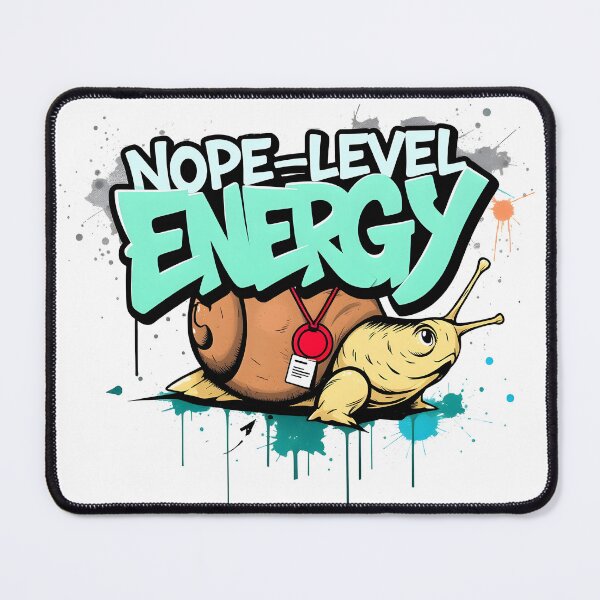 Item preview, Nope-Level Energy Slug Business humor Design designed and sold by FoxyJags.