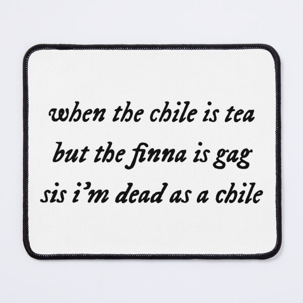 Item preview, when the chile is tea // ethel cain designed and sold by Quopall.