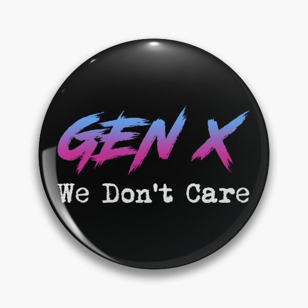 Item preview, Gen X - We Don't Care designed and sold by Cat Lady Designs.