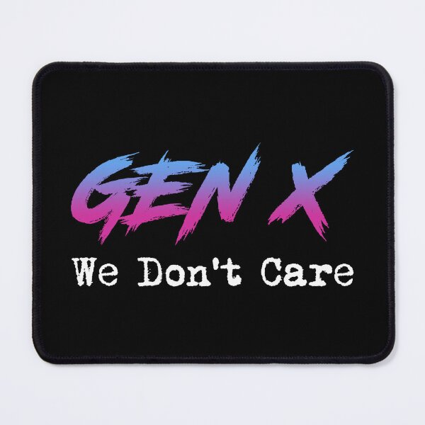 Item preview, Gen X - We Don't Care designed and sold by Cat Lady Designs.