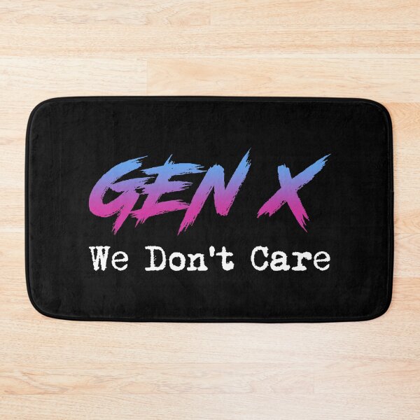 Item preview, Gen X - We Don't Care designed and sold by Cat Lady Designs.
