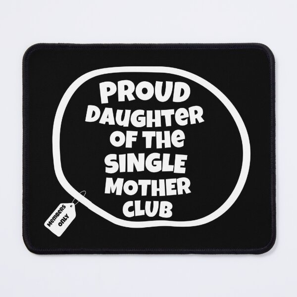 Item preview, Proud Daughter Of The Single Mother Club | Proud Single Mother Club | Single Parent | I’m A Single Mom designed and sold by TeesByAngelzB.