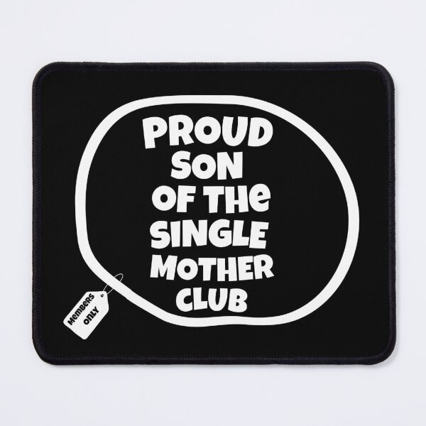Item preview, Proud Son Of The Single Mother Club | Proud Single Mother Club | Single Parent | I’m A Single Mom designed and sold by TeesByAngelzB.
