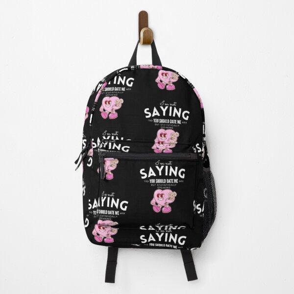 Item preview, I'm not saying you should date me (flirt and Valentine's day) designed and sold by Peerless-Prime.