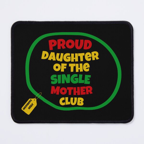 Item preview, Proud Daughter Of The Single Mother Club | Proud Single Mother Club | Single Parent | I’m A Single Mom | Black Mothers | Jamaican Mothers designed and sold by TeesByAngelzB.