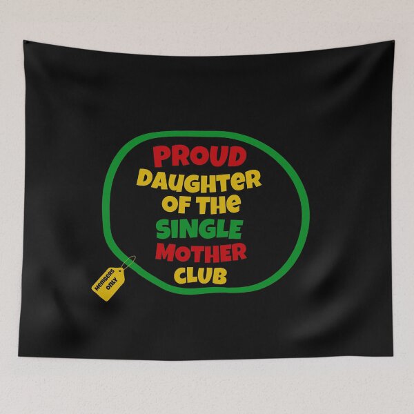 Item preview, Proud Daughter Of The Single Mother Club | Proud Single Mother Club | Single Parent | I’m A Single Mom | Black Mothers | Jamaican Mothers designed and sold by TeesByAngelzB.