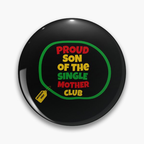 Item preview, Proud Son Of The Single Mother Club | Proud Single Mother Club | Single Parent | I’m A Single Mom | Black Mothers | Jamaican Mothers designed and sold by TeesByAngelzB.
