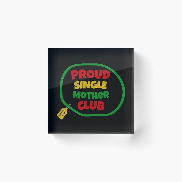 Item preview, Proud Single Mother Club | Single Parent | I’m A Single Mom | Black Mothers | Jamaican Mothers designed and sold by TeesByAngelzB.