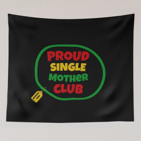 Item preview, Proud Single Mother Club | Single Parent | I’m A Single Mom | Black Mothers | Jamaican Mothers designed and sold by TeesByAngelzB.