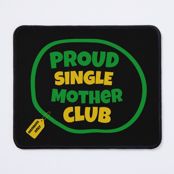 Item preview, Proud Single Mother Club | Single Parent | I’m A Single Mom | Black Mothers | Jamaican Mothers designed and sold by TeesByAngelzB.