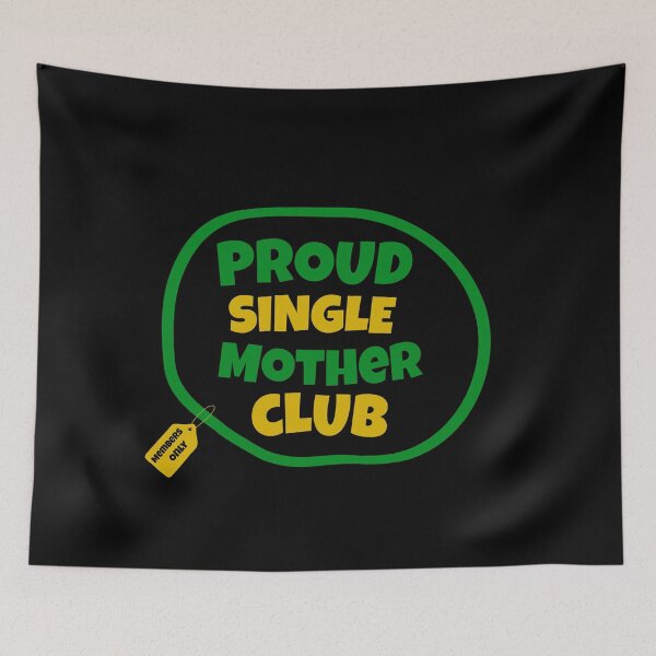 Item preview, Proud Single Mother Club | Single Parent | I’m A Single Mom | Black Mothers | Jamaican Mothers designed and sold by TeesByAngelzB.