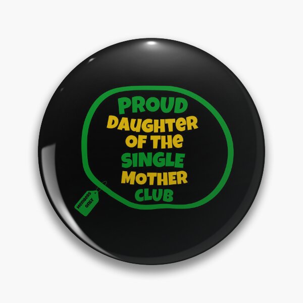 Item preview, Proud Daughter Of The Single Mother Club | Proud Single Mother Club | Single Parent | I’m A Single Mom | Black Mothers | Jamaican Mothers designed and sold by TeesByAngelzB.