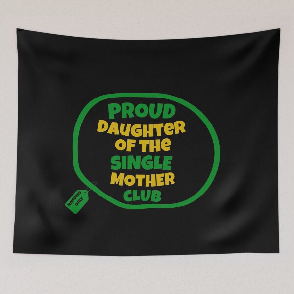 Item preview, Proud Daughter Of The Single Mother Club | Proud Single Mother Club | Single Parent | I’m A Single Mom | Black Mothers | Jamaican Mothers designed and sold by TeesByAngelzB.