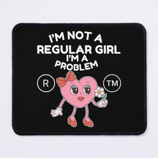Item preview, I'm not a regular girl (flirt and Valentine's day) designed and sold by Peerless-Prime.
