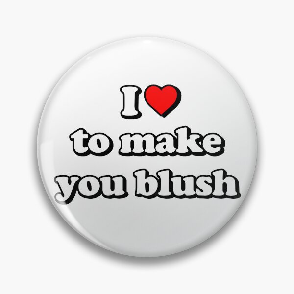 Item preview, I <3 to make you blush - quote designed and sold by Lyxy.