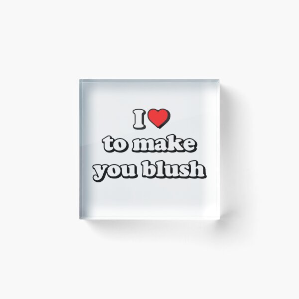 Item preview, I <3 to make you blush - quote designed and sold by Lyxy.