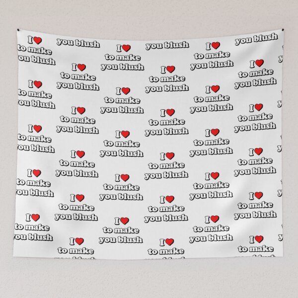 Item preview, I <3 to make you blush - quote designed and sold by Lyxy.