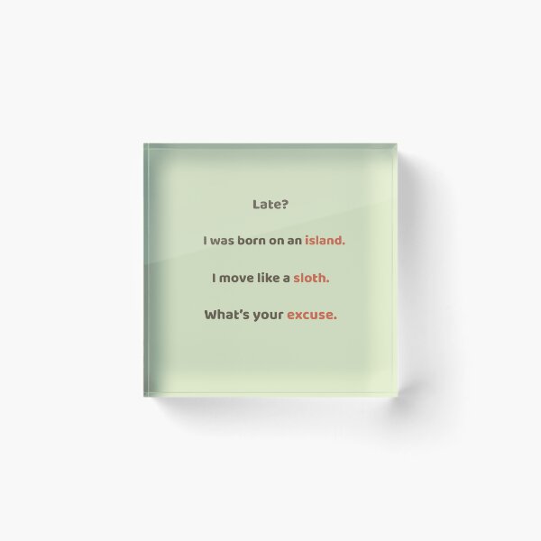 Item preview, What’s Your Excuse? – Funny Sloth Quote Design | Kindwaves Rare Land Series designed and sold by KWkindwaves.