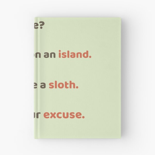 Item preview, What’s Your Excuse? – Funny Sloth Quote Design | Kindwaves Rare Land Series designed and sold by KWkindwaves.