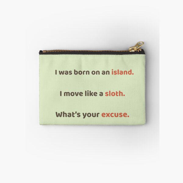 Item preview, What’s Your Excuse? – Funny Sloth Quote Design | Kindwaves Rare Land Series designed and sold by KWkindwaves.