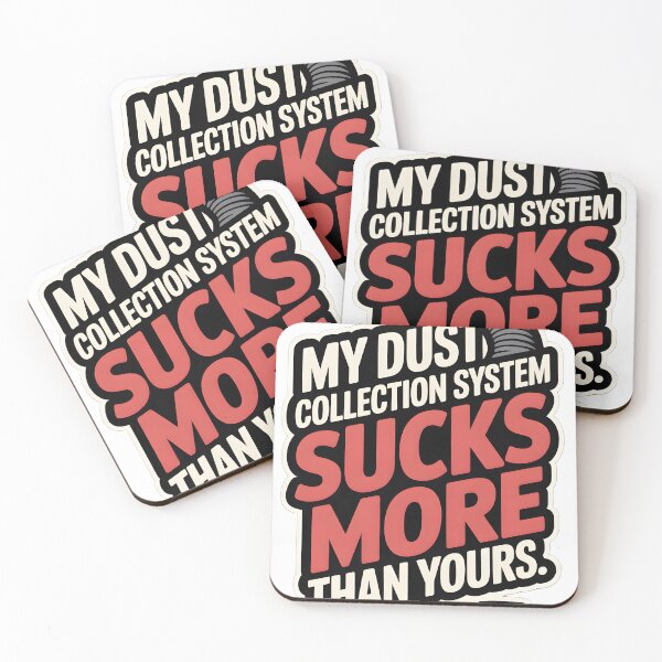 Item preview, My dust collection system sucks more than yours designed and sold by Stuart Wallace's Extremely Specific & Nice Things.