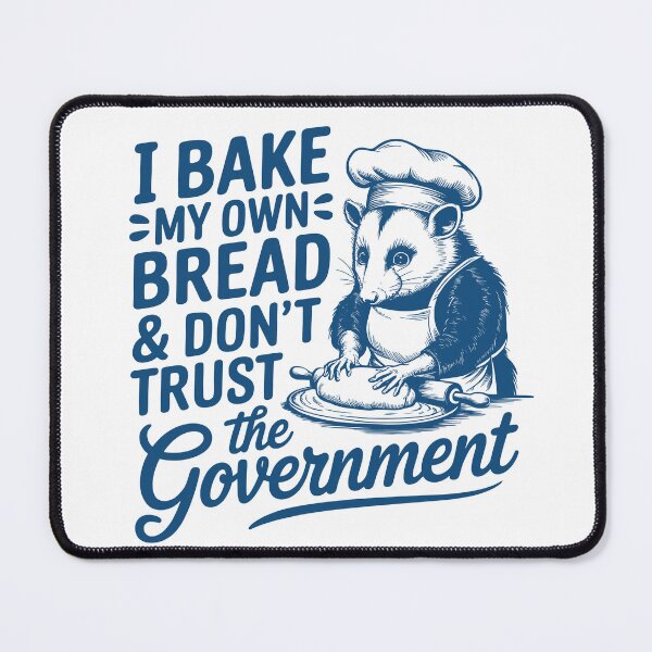 Item preview, I Bake My Own Bread Don’t Trust the Government | Funny Anti-Establishment Baking Quote | Sourdough Homesteader Prepper Gift Tee designed and sold by Zezeshop1.