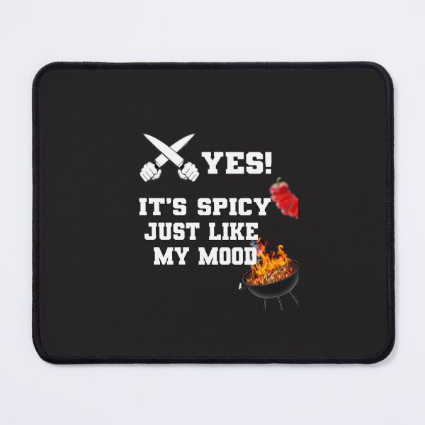 Item preview, Yes it is spicy just like my mood designed and sold by Vibelymaded.