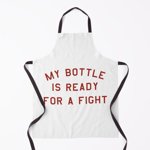 Item preview, MY BOTTLE IS READY FOR A FIGHT designed and sold by StudioVHS.