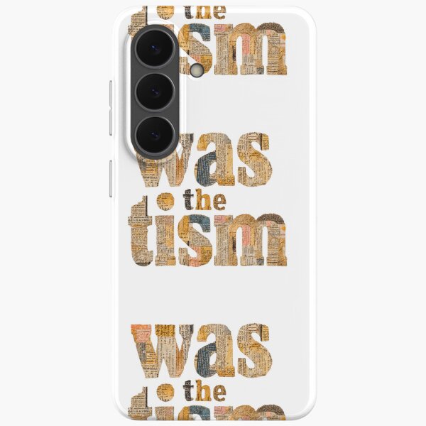 Was the tism Samsung Galaxy Soft Case