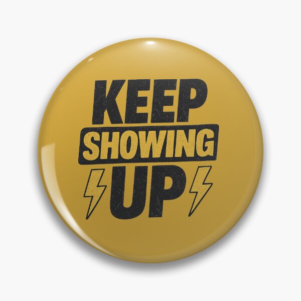 Item preview, Keep Showing Up Bold Gritty Motivational Lettering designed and sold by NovaMoodCo.