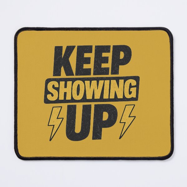 Item preview, Keep Showing Up Bold Gritty Motivational Lettering designed and sold by NovaMoodCo.
