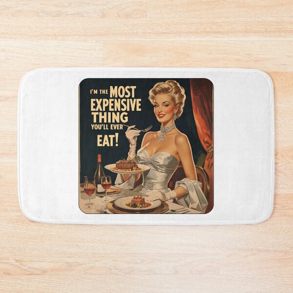 Item preview, I'm the most expensive thing you'll ever eat! designed and sold by NicMacTees.