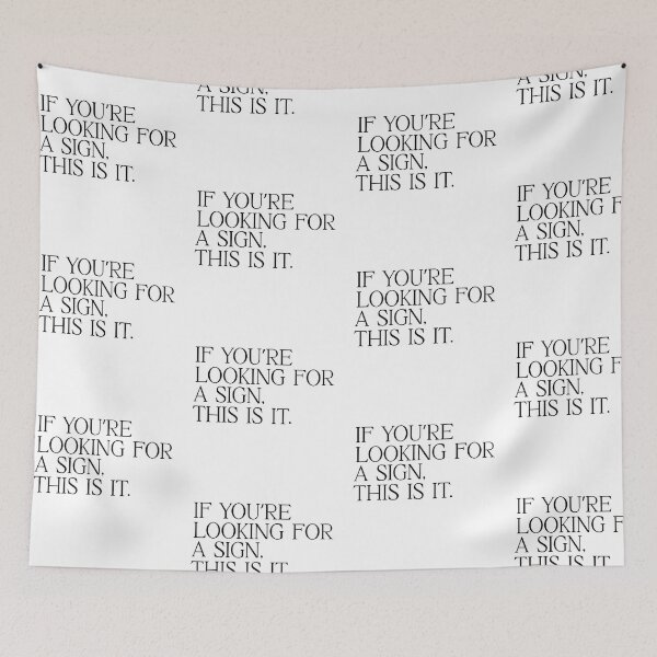 Item preview, if you’re looking for a sign, this is it. designed and sold by pnkrose.