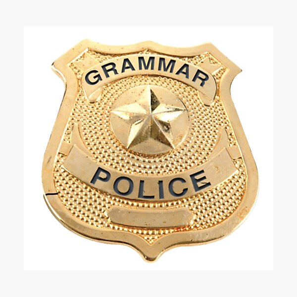 Item preview, Grammar Police badge designed and sold by Oqueartecura.