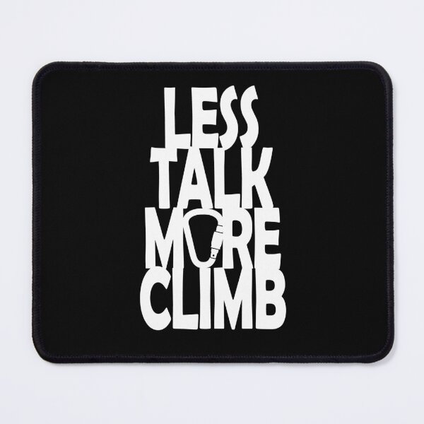 Item preview, Less Talk More Climb - White imprint. designed and sold by Ferret Designs.