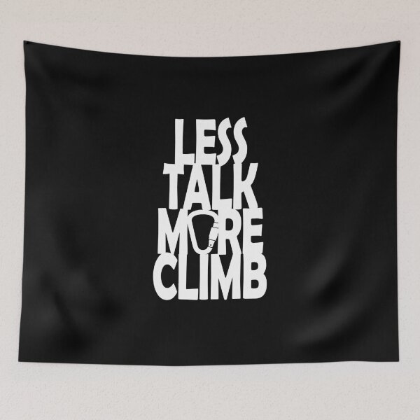 Item preview, Less Talk More Climb - White imprint. designed and sold by Ferret Designs.
