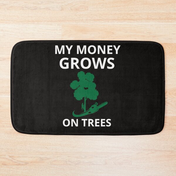 Item preview,  My Money Grows On Trees Funny Gifts For Arborists designed and sold by MIMSCorneR.