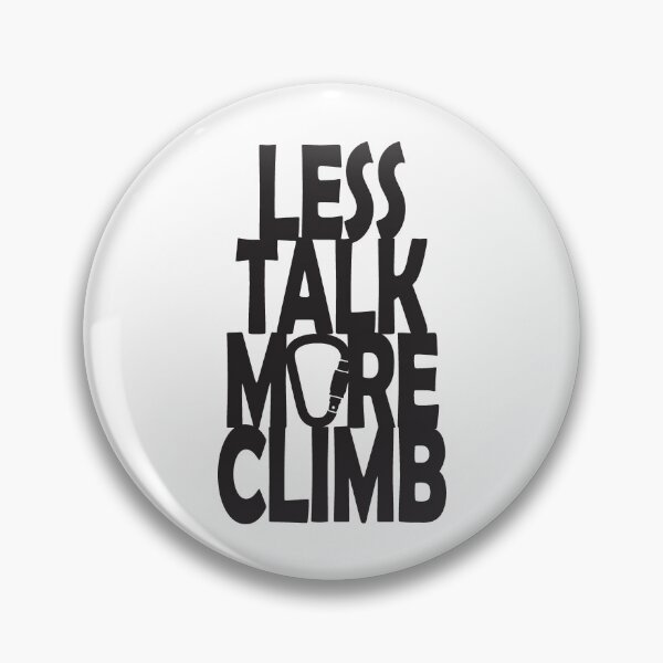 Item preview, Less Talk, More Climb! Black imprint. designed and sold by Ferret Designs.
