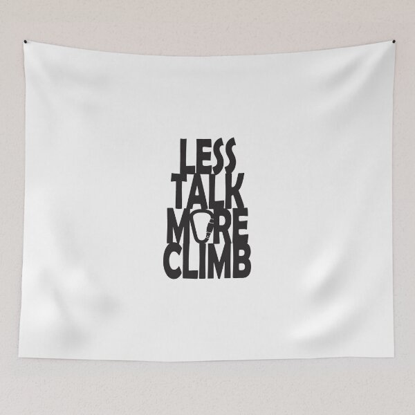 Item preview, Less Talk, More Climb! Black imprint. designed and sold by Ferret Designs.