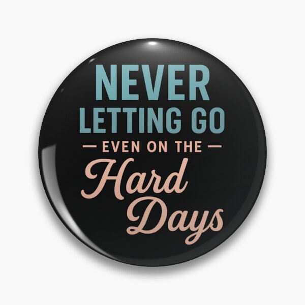 Item preview, Never Letting Go Even On The Hard Days: Emotional Mental Health Support Quote designed and sold by elynne9.