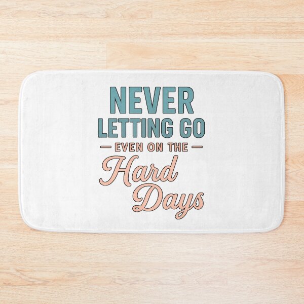 Item preview, Never Letting Go Even On The Hard Days: Emotional Mental Health Support Quote designed and sold by elynne9.