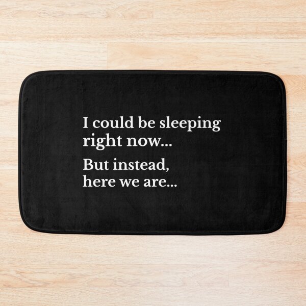 Item preview, I could be sleeping right now... But instead, here we are... | Funny and Chaotic Vibes designed and sold by beautyjan.