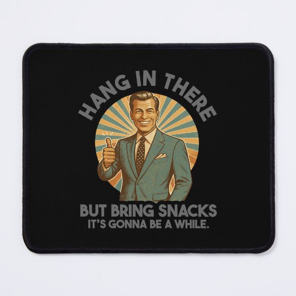 Item preview, Hang In There But Bring Snacks - Funny Retro Quote | Retro Sarcastic Humor designed and sold by Cree8if.
