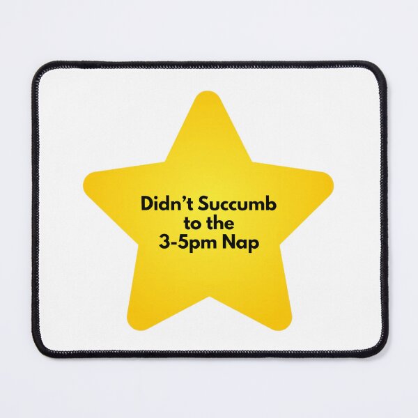 Item preview, Didn't succumb to the 3-5pm nap designed and sold by anna621.